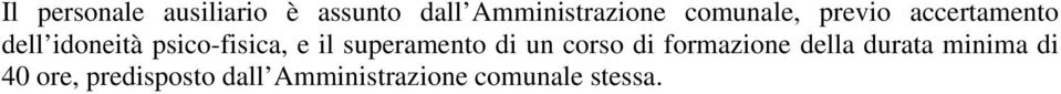 e il superamento di un corso di formazione della durata