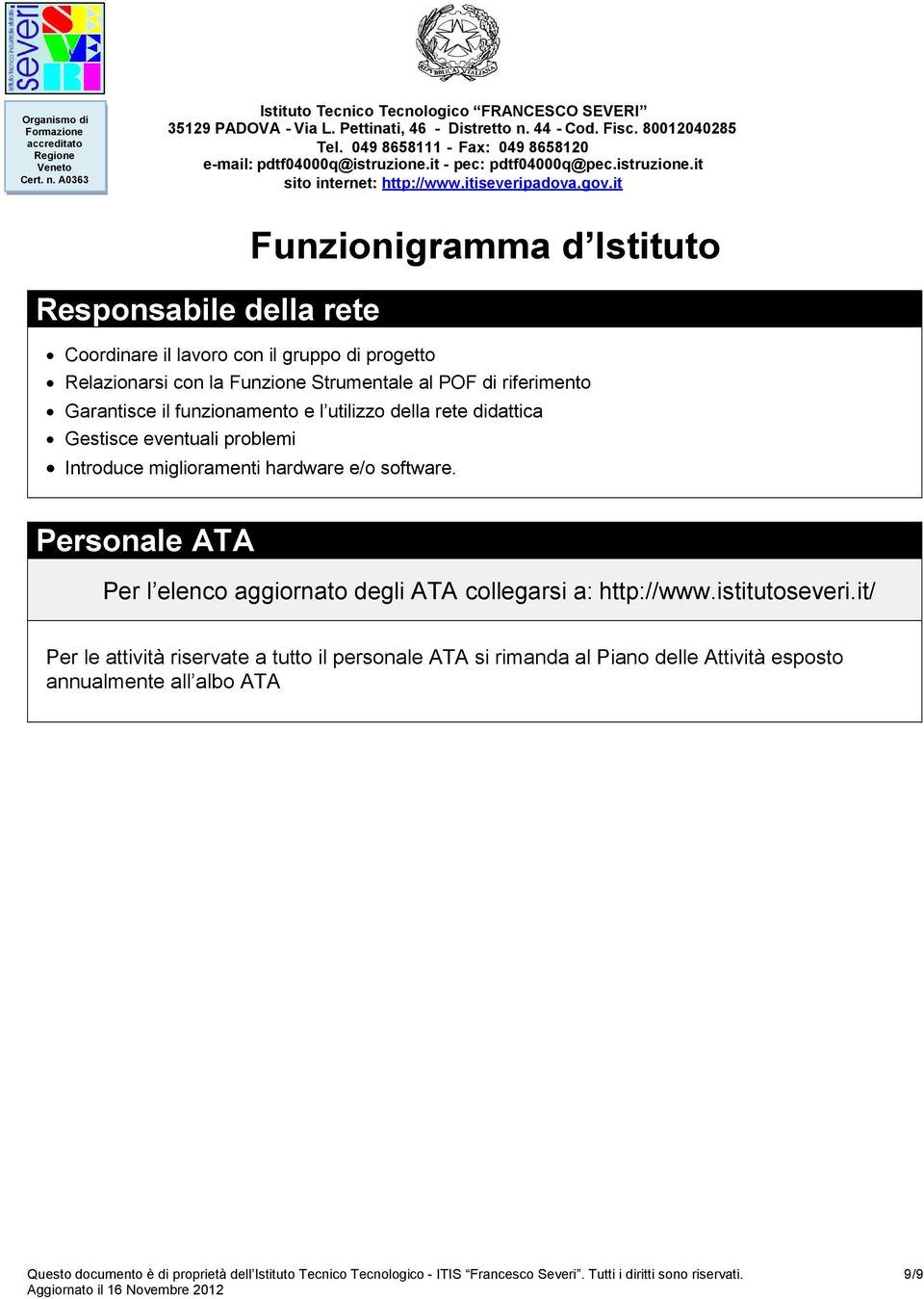 Personale ATA Per l elenco aggiornato degli ATA collegarsi a: http://www.istitutoseveri.