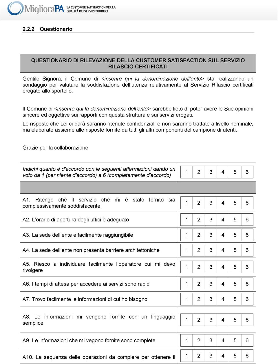 Il Cmune di <inserire qui la denminazine dell ente> sarebbe liet di pter avere le Sue pinini sincere ed ggettive sui rapprti cn questa struttura e sui servizi ergati.