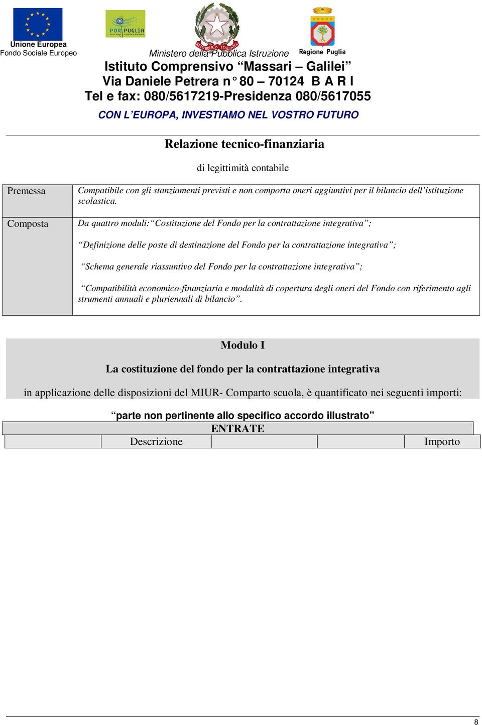 Fondo per la contrattazione integrativa ; Compatibilità economico-finanziaria e modalità di copertura degli oneri del Fondo con riferimento agli strumenti annuali e pluriennali di bilancio.