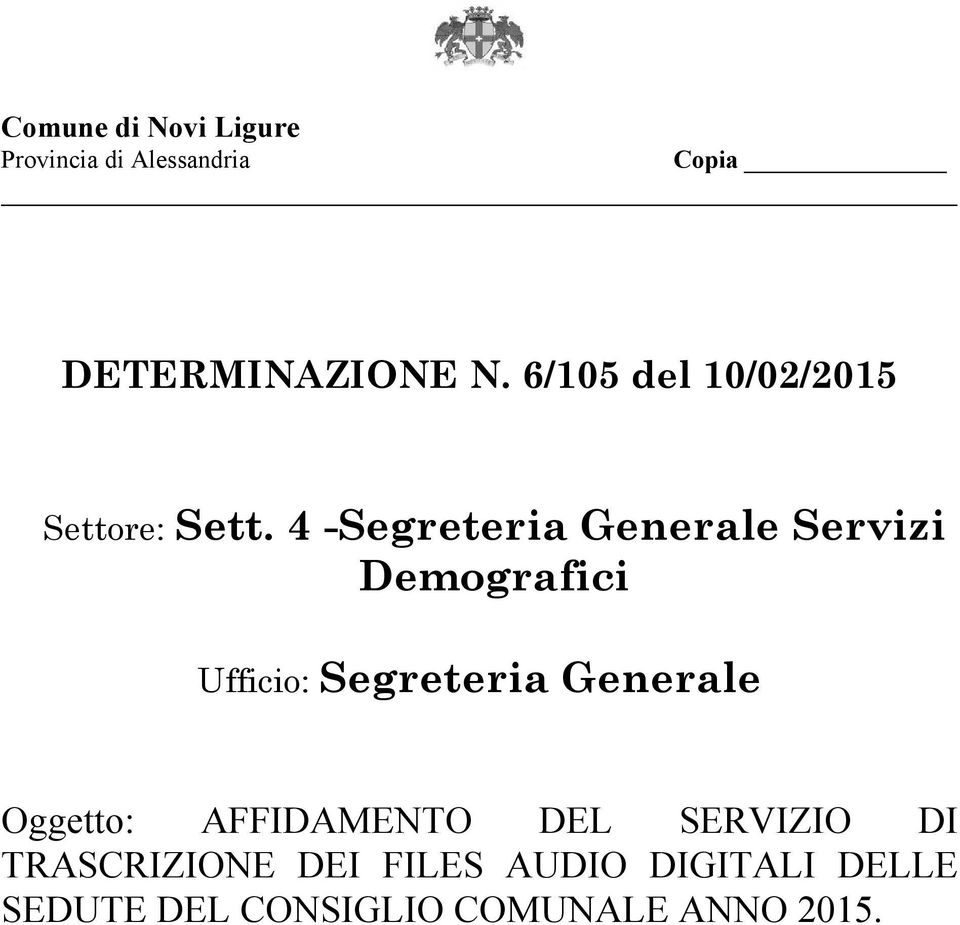 4 -Segreteria Generale Servizi Demografici Ufficio: Segreteria Generale