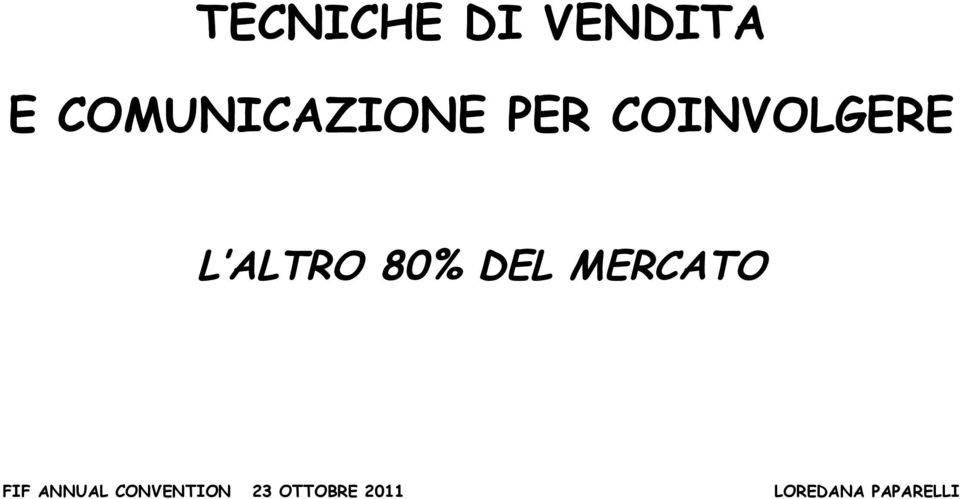 ALTRO 80% DEL MERCATO FIF ANNUAL