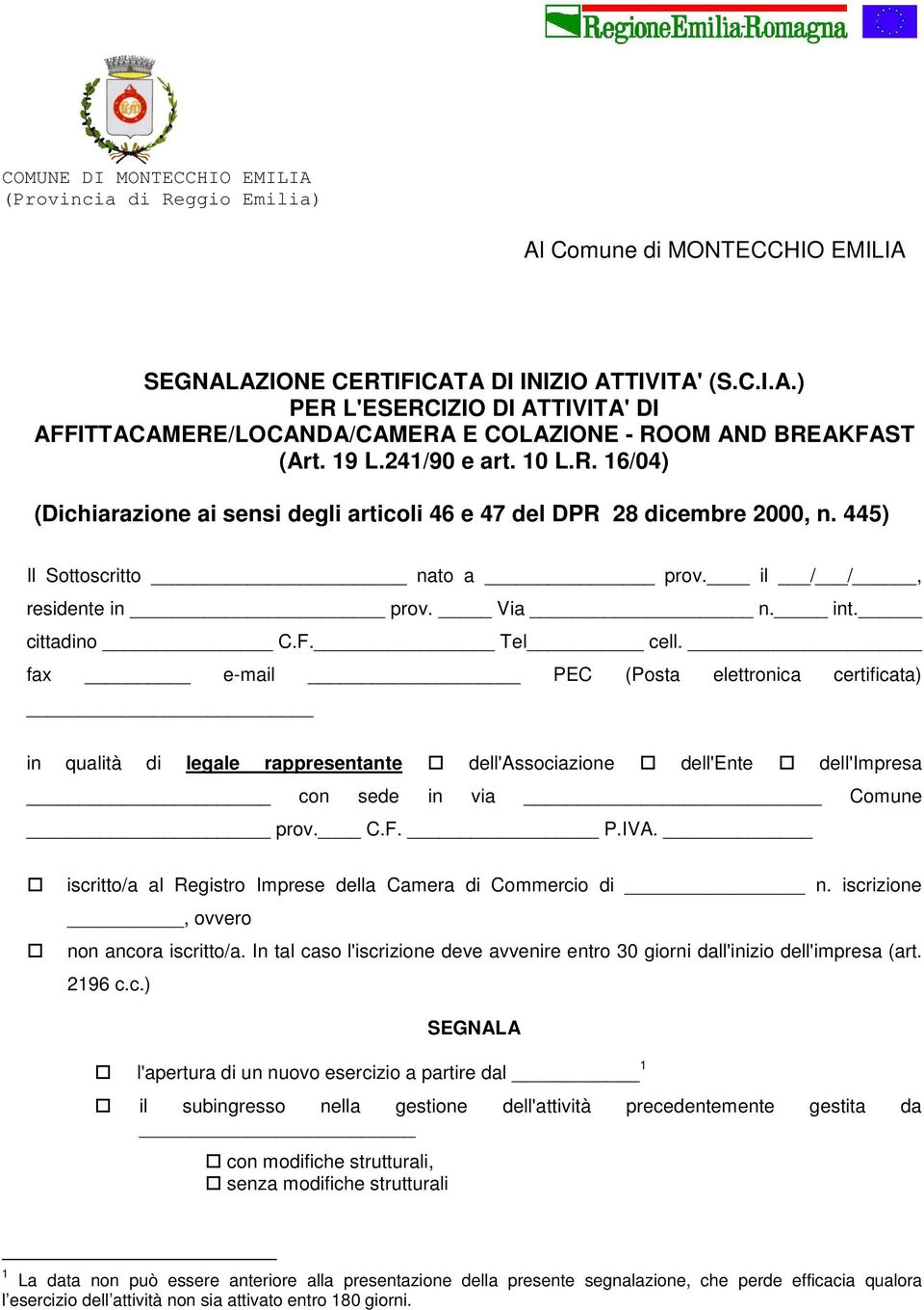 Tel cell. fax e-mail PEC (Posta elettronica certificata) in qualità di legale rappresentante dell'associazione dell'ente dell'impresa con sede in via Comune prov. C.F. P.IVA.