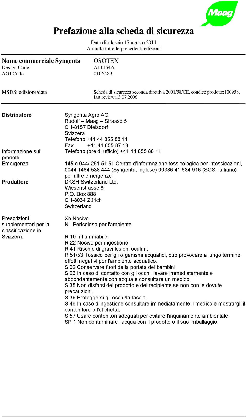 2006 Distributore Informazione sui prodotti Emergenza Produttore Prescrizioni supplementari per la classificazione in Svizzera.