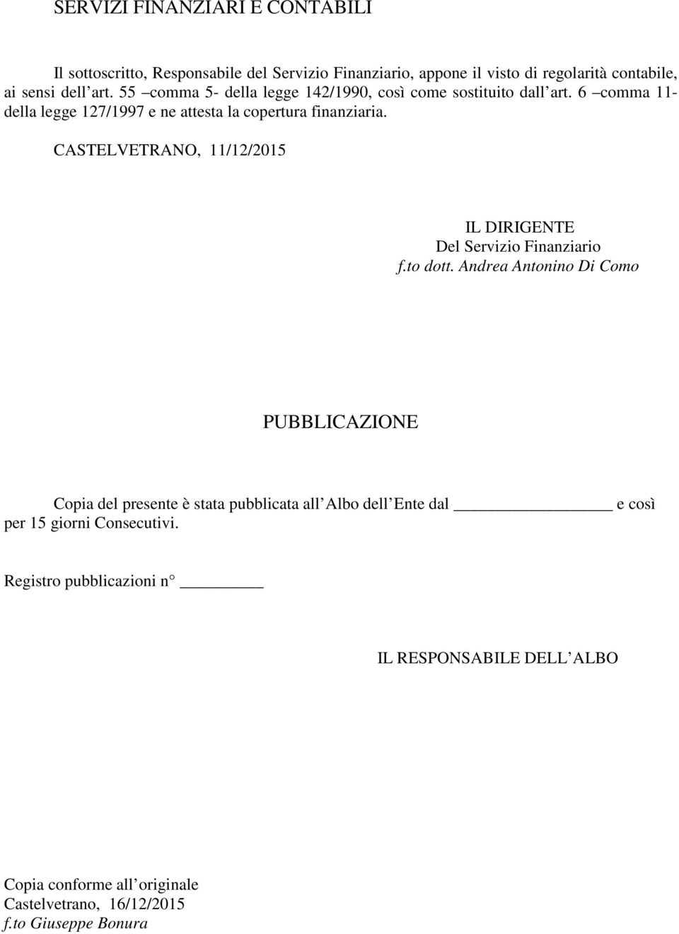 CASTELVETRANO, 11/12/2015 IL DIRIGENTE Del Servizio Finanziario f.to dott.
