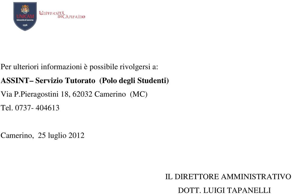 Pieragostini 18, 62032 Camerino (MC) Tel.