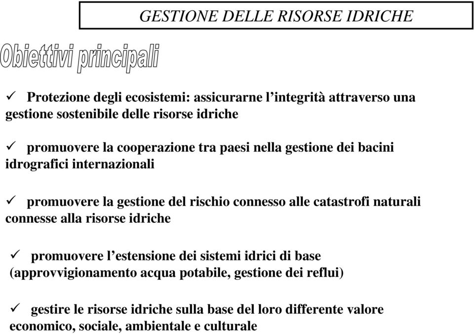 connesso alle catastrofi naturali connesse alla risorse idriche promuovere l estensione dei sistemi idrici di base (approvvigionamento