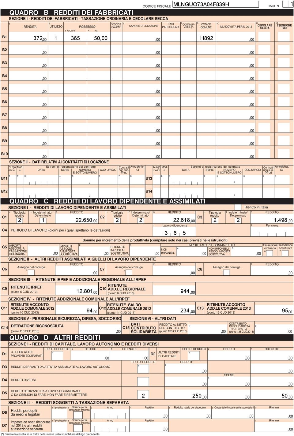 Estremi di registrazione del contratto Contratti Anno dichiar. N. rigo Mod. Estremi di registrazione del contratto Contratti Anno dichiar. riferim. n. DATA SERIE NUMERO COD. UFFICIO non sup.