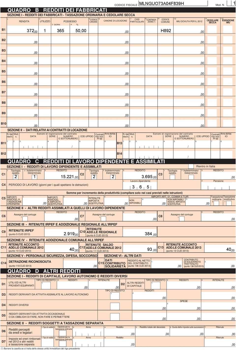 Estremi di registrazione del contratto Contratti Anno dichiar. N. rigo Mod. Estremi di registrazione del contratto Contratti Anno dichiar. riferim. n. DATA SERIE NUMERO COD. UFFICIO non sup.