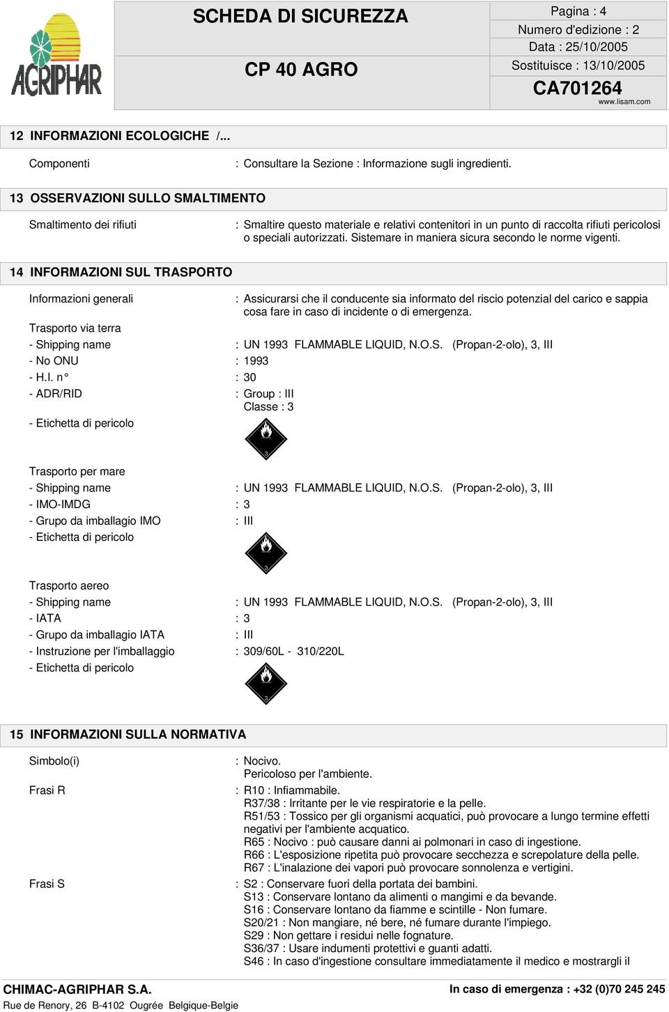 Sistemare in maniera sicura secondo le norme vigenti.