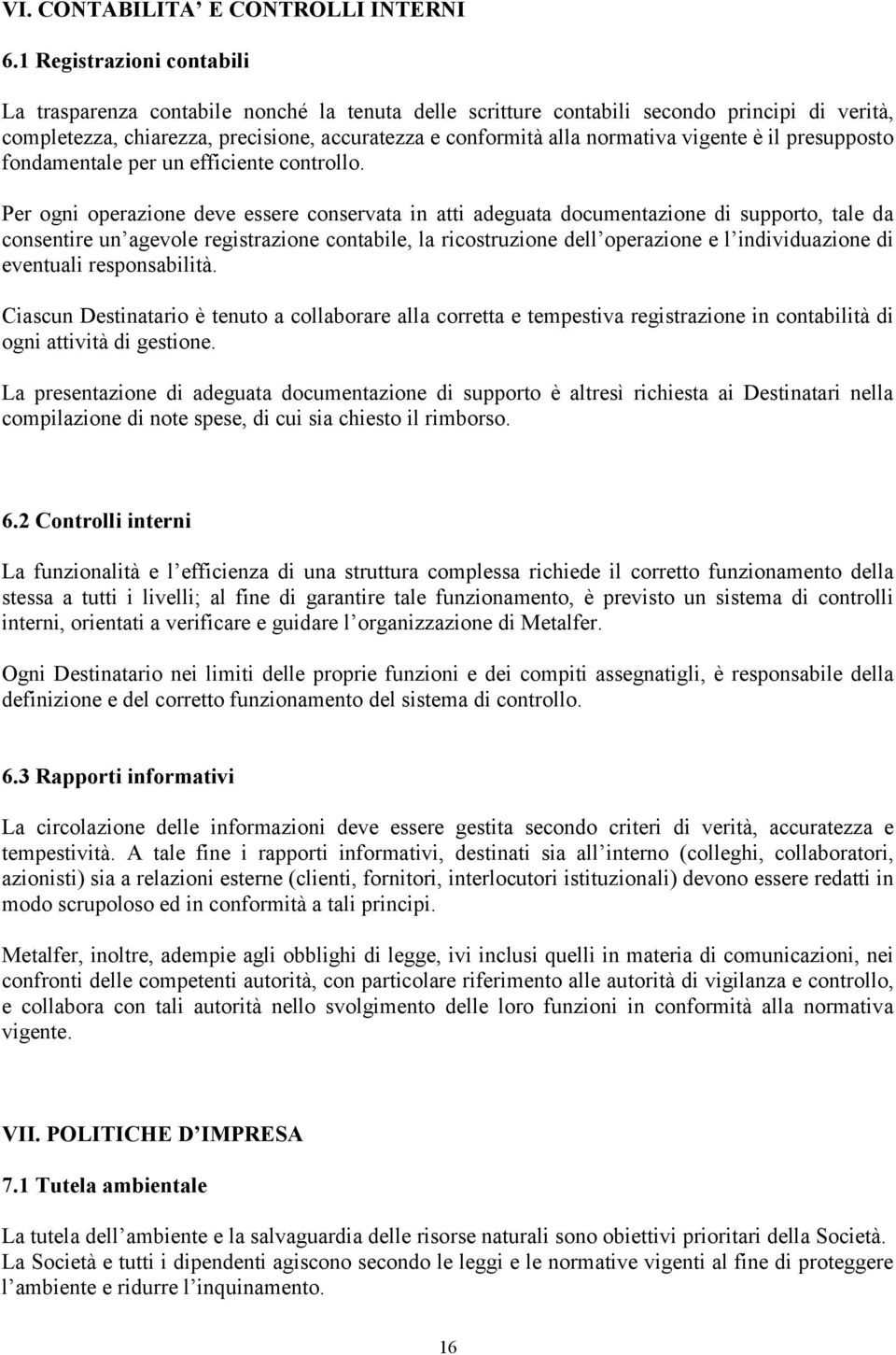 vigente è il presupposto fondamentale per un efficiente controllo.