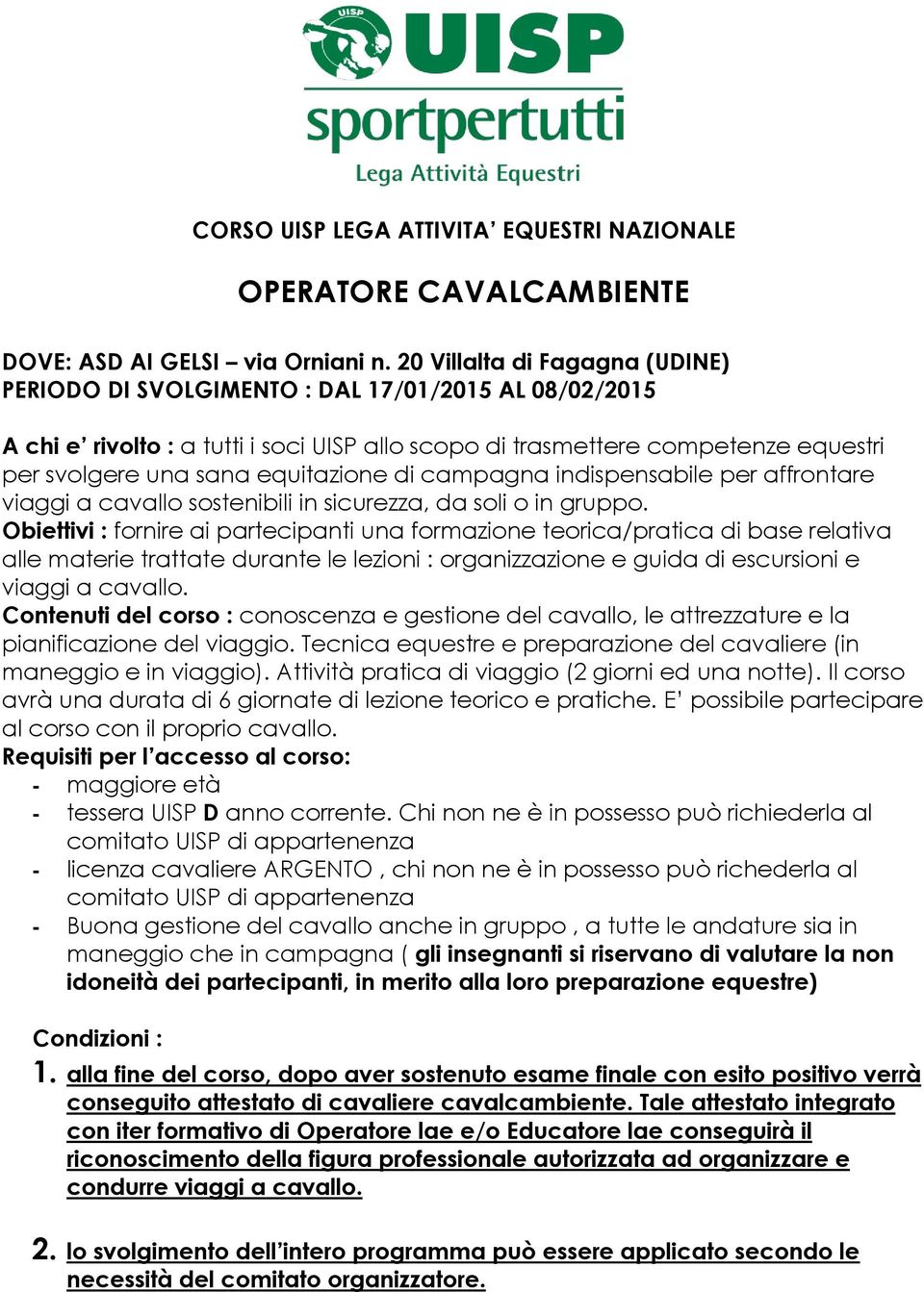 equitazione di campagna indispensabile per affrontare viaggi a cavallo sostenibili in sicurezza, da soli o in gruppo.