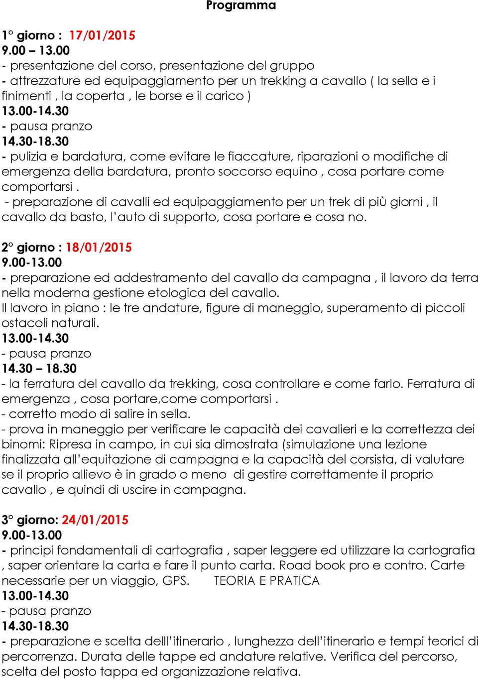 come evitare le fiaccature, riparazioni o modifiche di emergenza della bardatura, pronto soccorso equino, cosa portare come comportarsi.