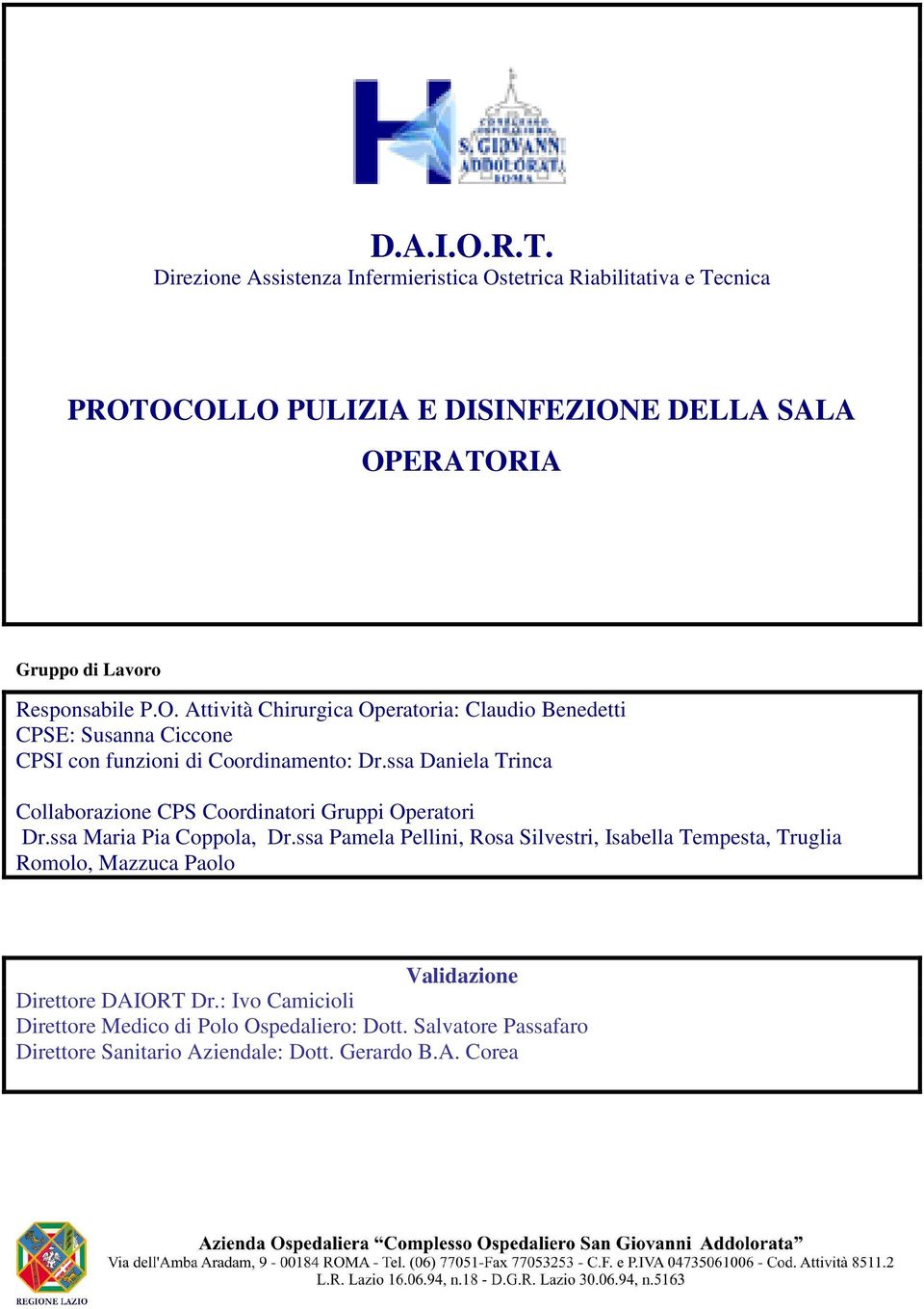 ssa Daniela Trinca Collaborazione CPS Coordinatori Gruppi Operatori Dr.ssa Maria Pia Coppola, Dr.