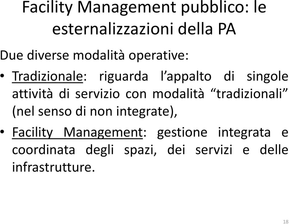 servizio con modalità tradizionali (nel senso di non integrate), Facility