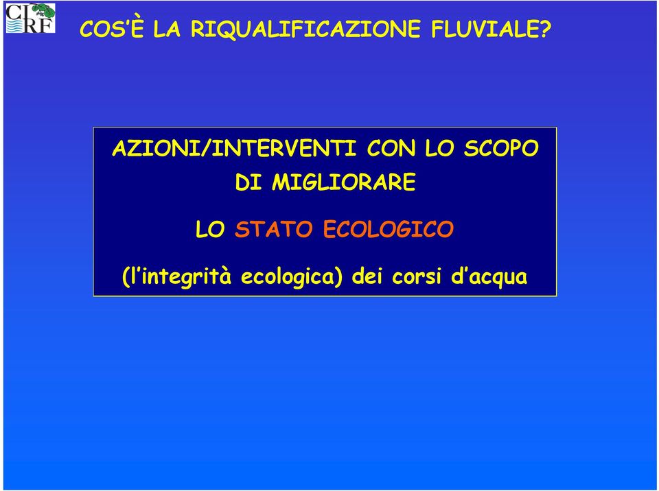 MIGLIORARE LO STATO ECOLOGICO (l