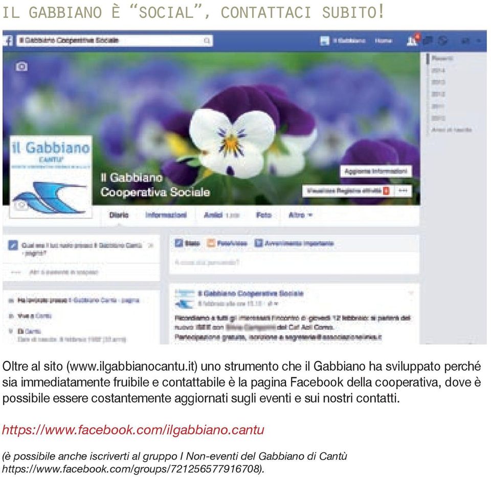 Facebook della cooperativa, dove è possibile essere costantemente aggiornati sugli eventi e sui nostri contatti.