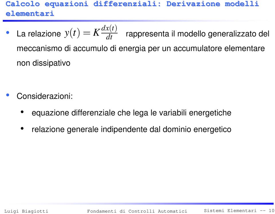 accumulatore elementare non dissipativo Considerazioni: equazione differenziale che