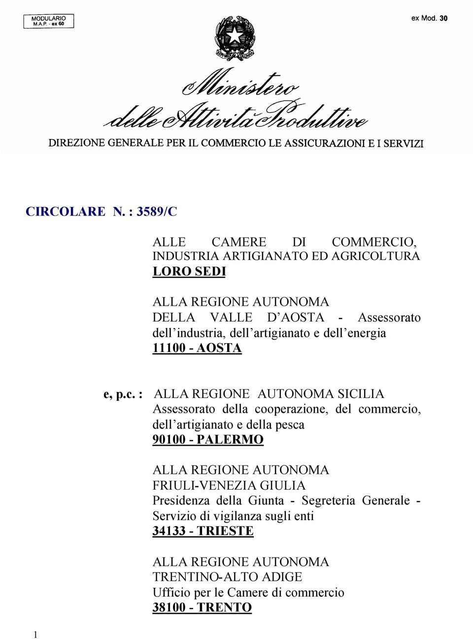 industria, dell artigianato e dell energia 11100 - AOSTA 1 e, p.c.