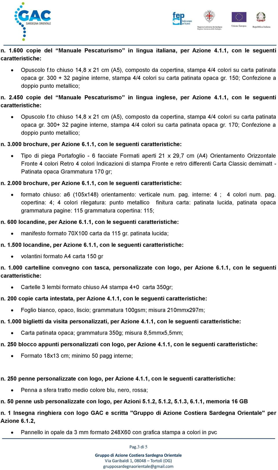 150; Confezione a doppio punto metallico; n. 2.450 copie del Manuale Pescaturismo in lingua inglese, per Azione 4.1.1, con le seguenti Opuscolo f.