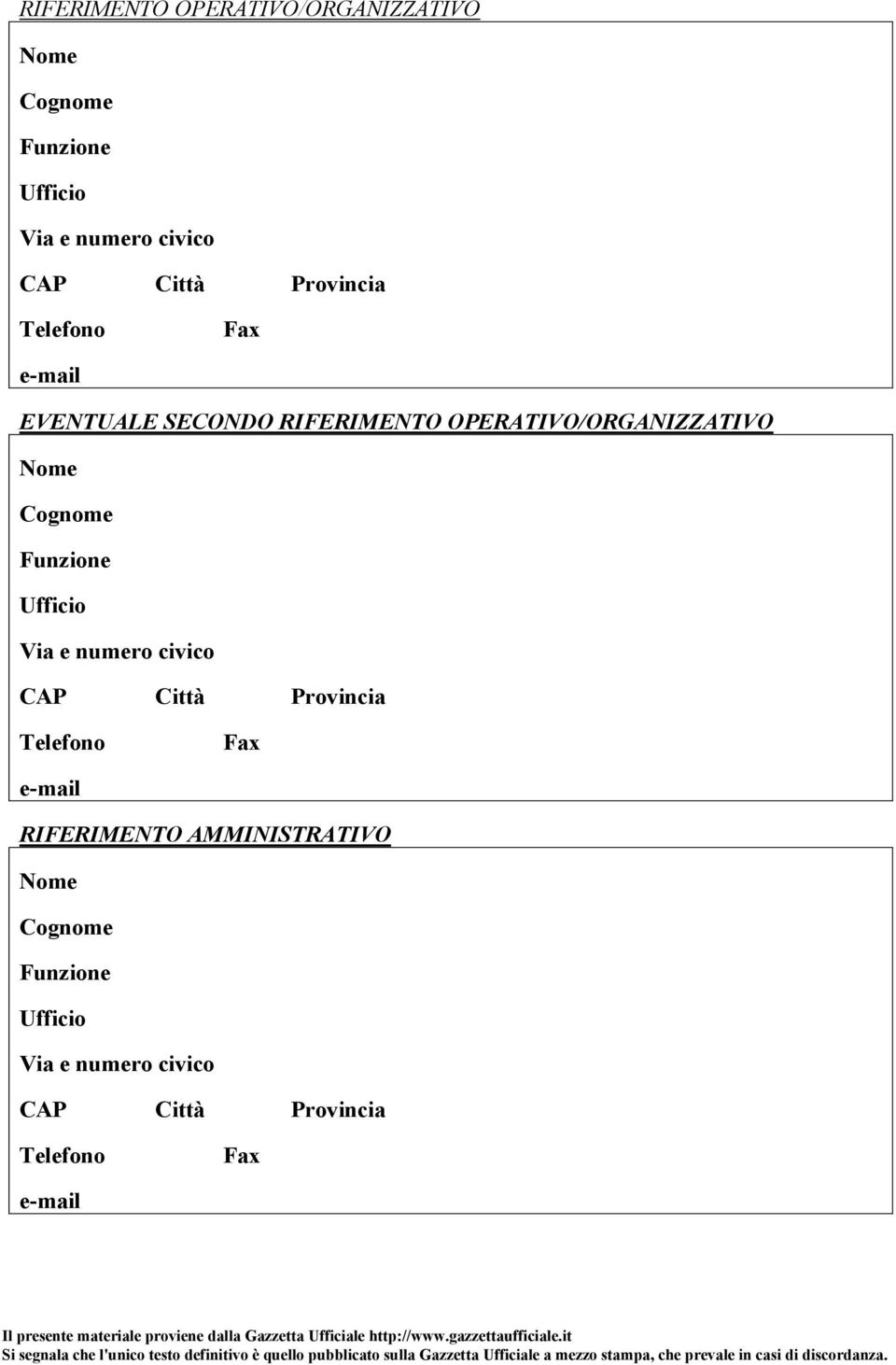 AMMINISTRATIVO Nome Cognome Funzione Ufficio Via e numero civico CAP Città Provincia Telefono