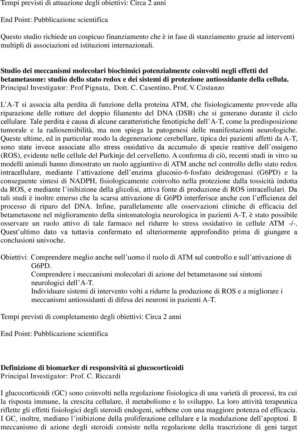 Principal Investigator: Prof Pignata, Dott. C. Casentino, Prof. V.