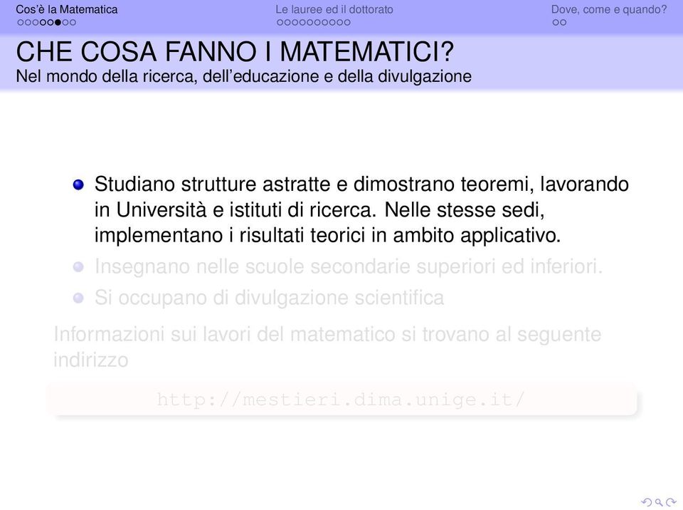 lavorando in Università e istituti di ricerca.