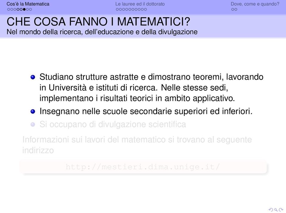 lavorando in Università e istituti di ricerca.