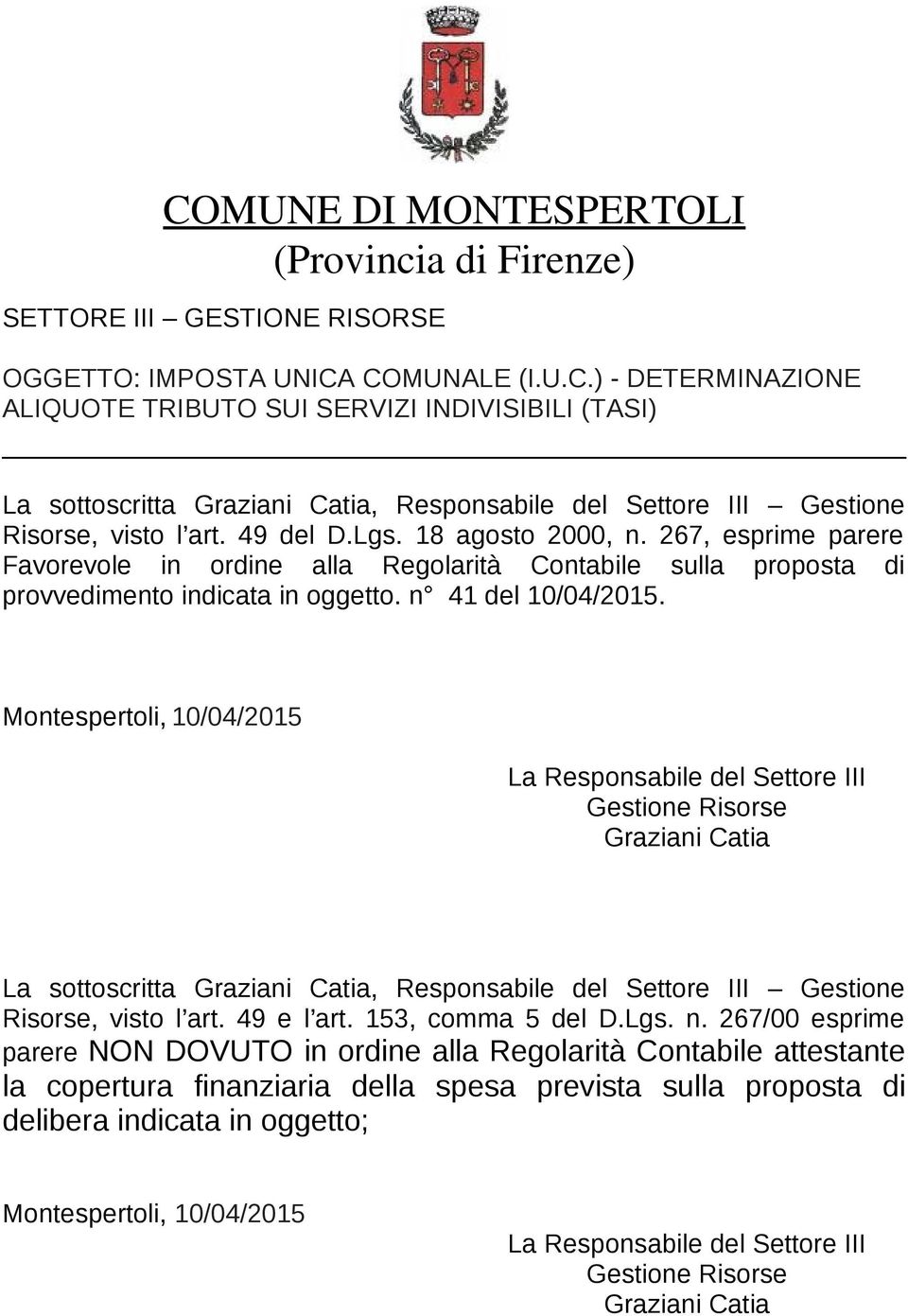 Montespertoli, 10/04/2015 La Responsabile del Settore III Gestione Risorse Graziani Catia La sottoscritta Graziani Catia, Responsabile del Settore III Gestione Risorse, visto l art. 49 e l art.