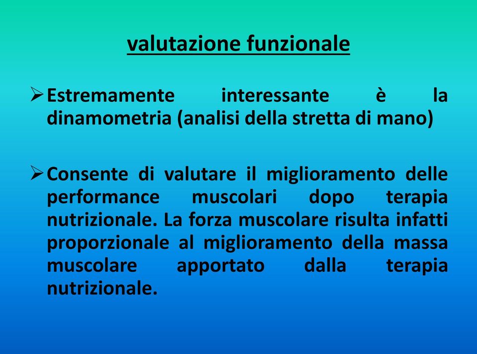 muscolari dopo terapia nutrizionale.