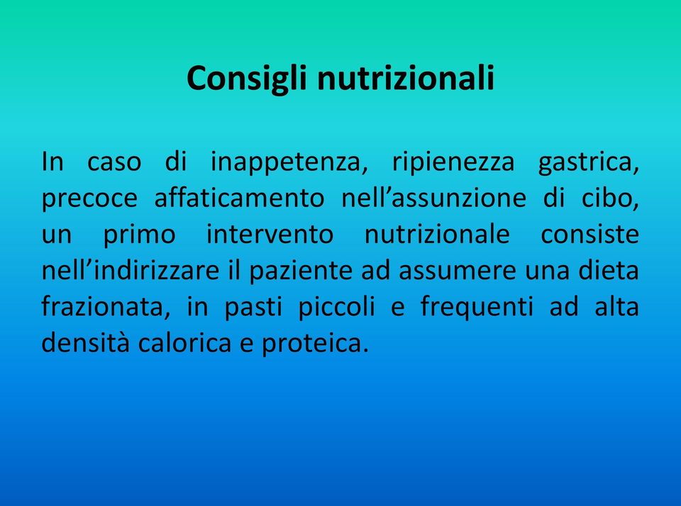 nutrizionale consiste nell indirizzare il paziente ad assumere una