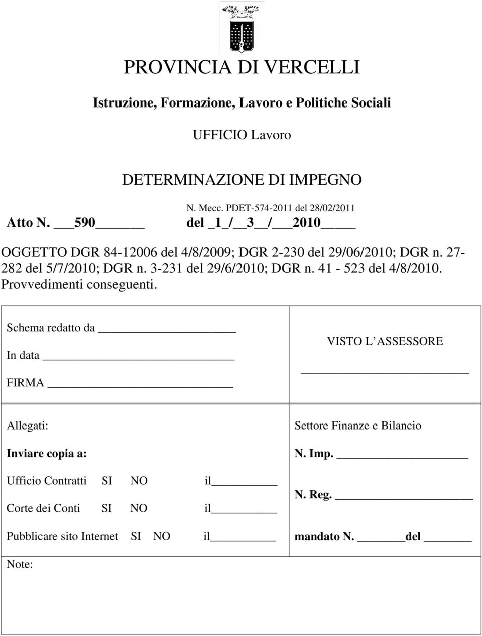 3-231 del 29/6/2010; DGR n. 41-523 del 4/8/2010. Provvedimenti conseguenti.