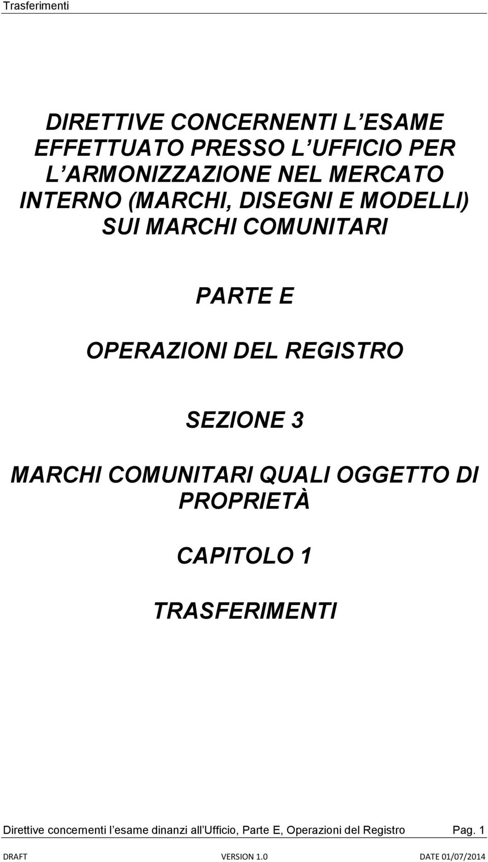 DEL REGISTRO SEZIONE 3 MARCHI COMUNITARI QUALI OGGETTO DI PROPRIETÀ CAPITOLO 1