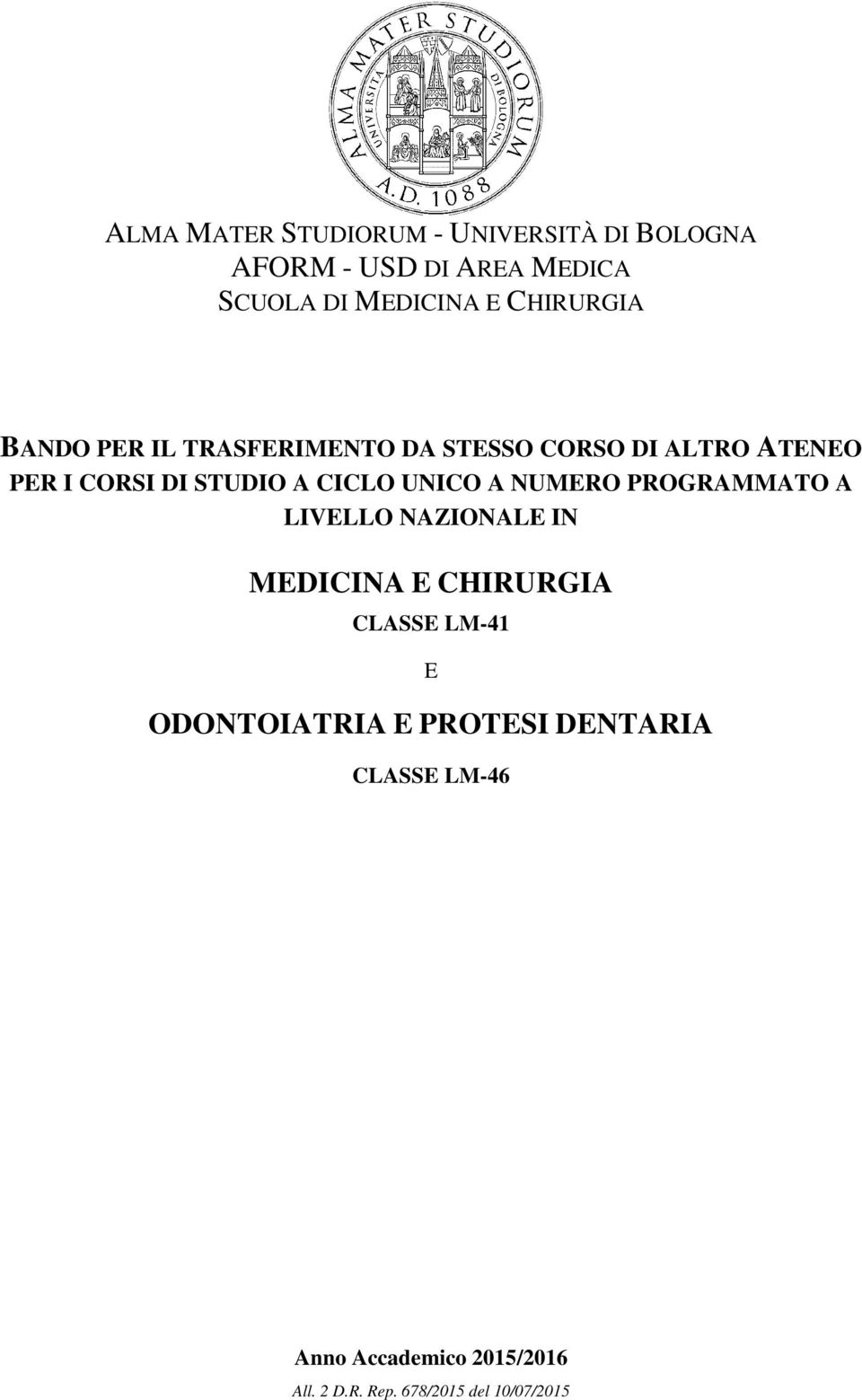 CICLO UNICO A NUMERO PROGRAMMATO A LIVELLO NAZIONALE IN MEDICINA E CHIRURGIA CLASSE LM-41 E