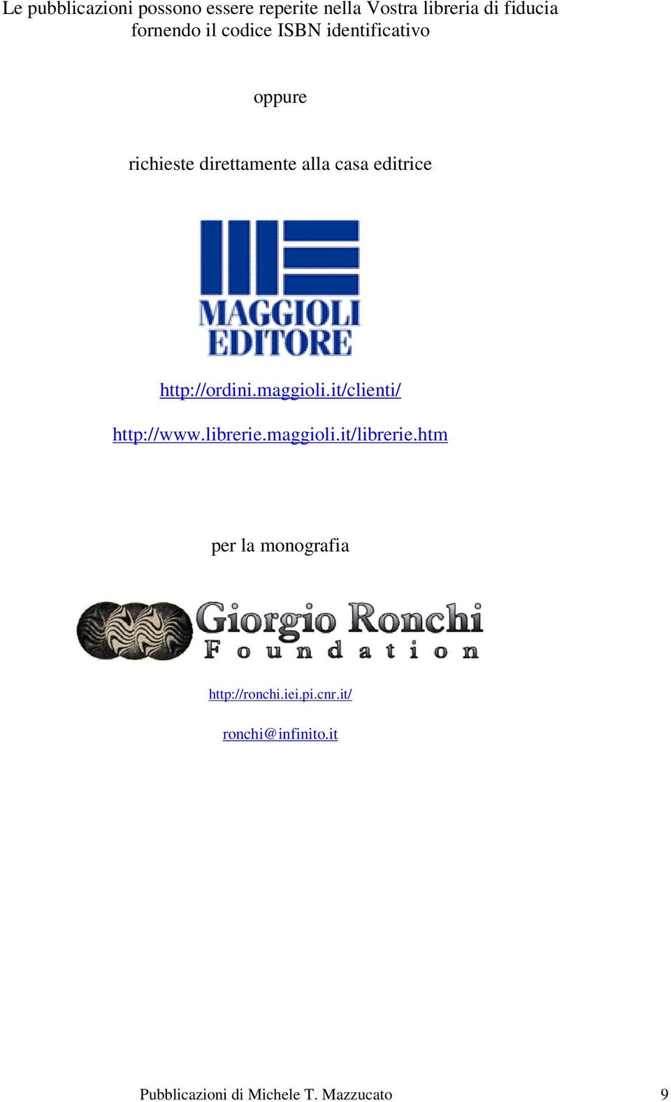 http://ordini.maggioli.it/clienti/ http://www.librerie.maggioli.it/librerie.