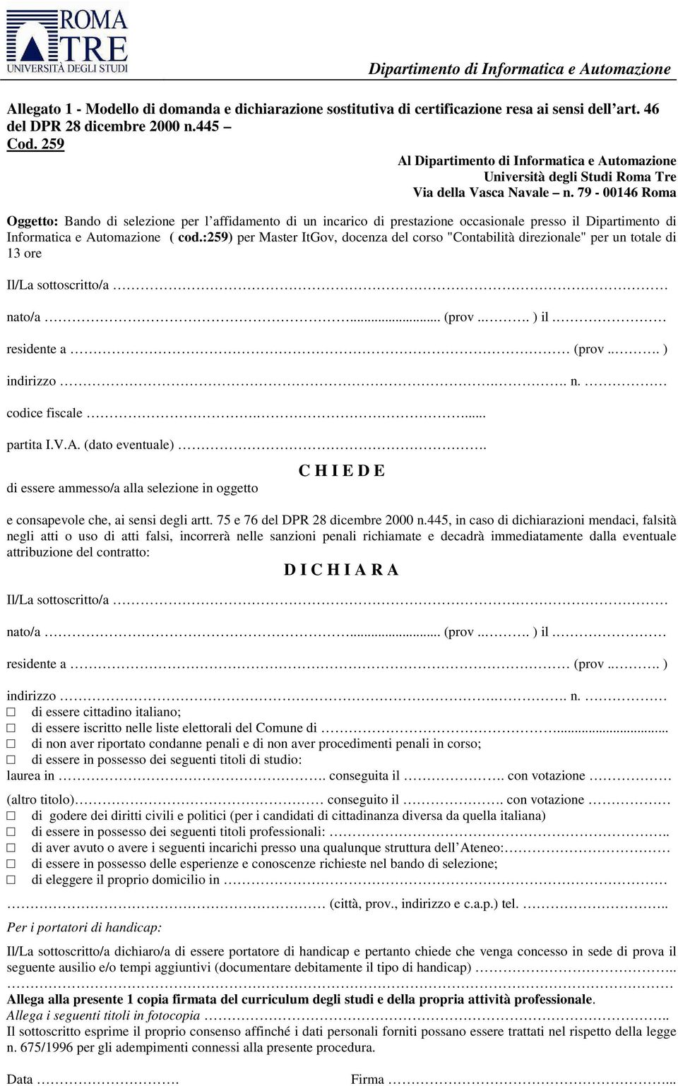 79-00146 Roma Oggetto: Bando di selezione per l affidamento di un incarico di prestazione occasionale presso il Dipartimento di Informatica e Automazione ( cod.