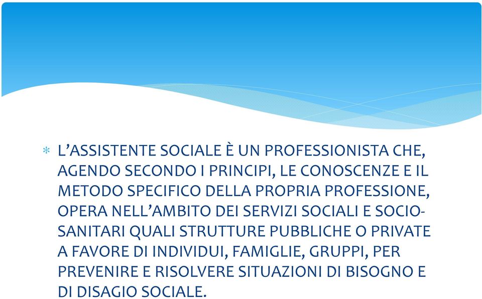 SERVIZI SOCIALI E SOCIO- SANITARI QUALI STRUTTURE PUBBLICHE O PRIVATE A FAVORE DI