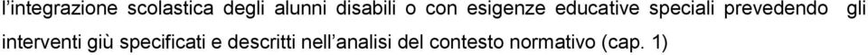 prevedendo gli interventi giù specificati e