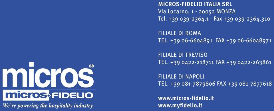 +39 06-6604891 FAX +39 06-66048971 FILIALE DI TREVISO TEL.