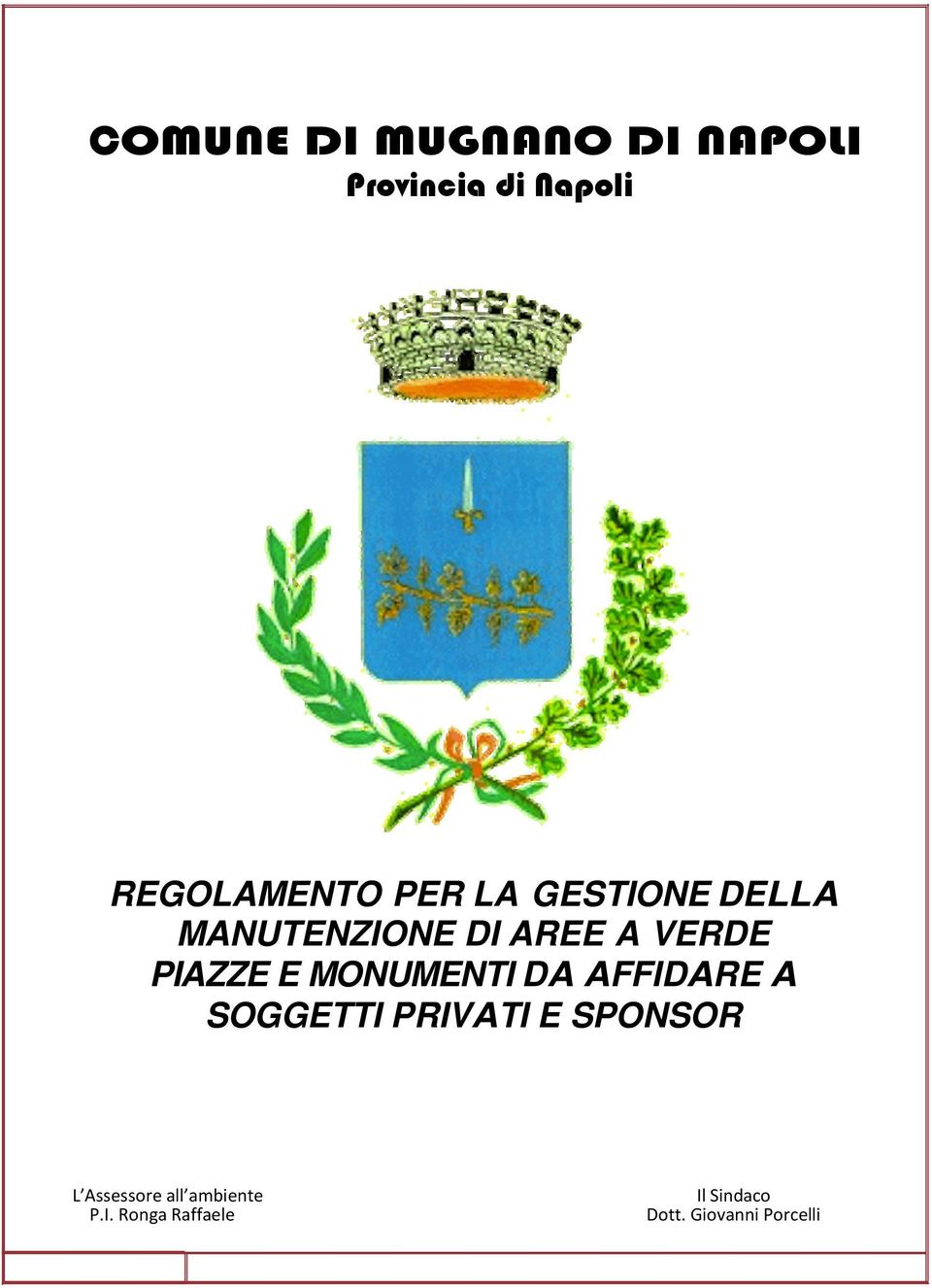 MONUMENTI DA AFFIDARE A SOGGETTI PRIVATI E SPONSOR L Assessore