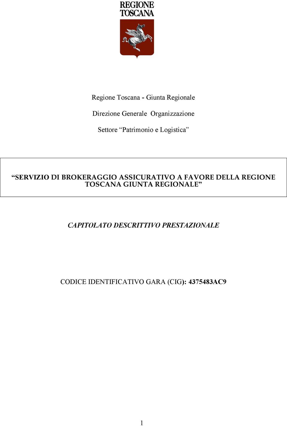 BROKERAGGIO ASSICURATIVO A FAVORE DELLA REGIONE TOSCANA GIUNTA