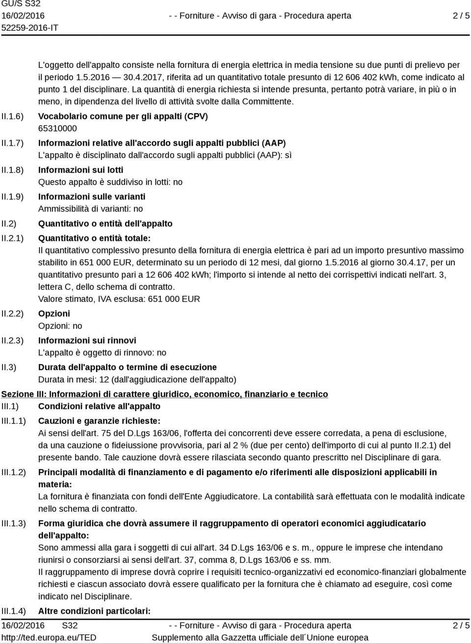 2017, riferita ad un quantitativo totale presunto di 12 606 402 kwh, come indicato al punto 1 del disciplinare.