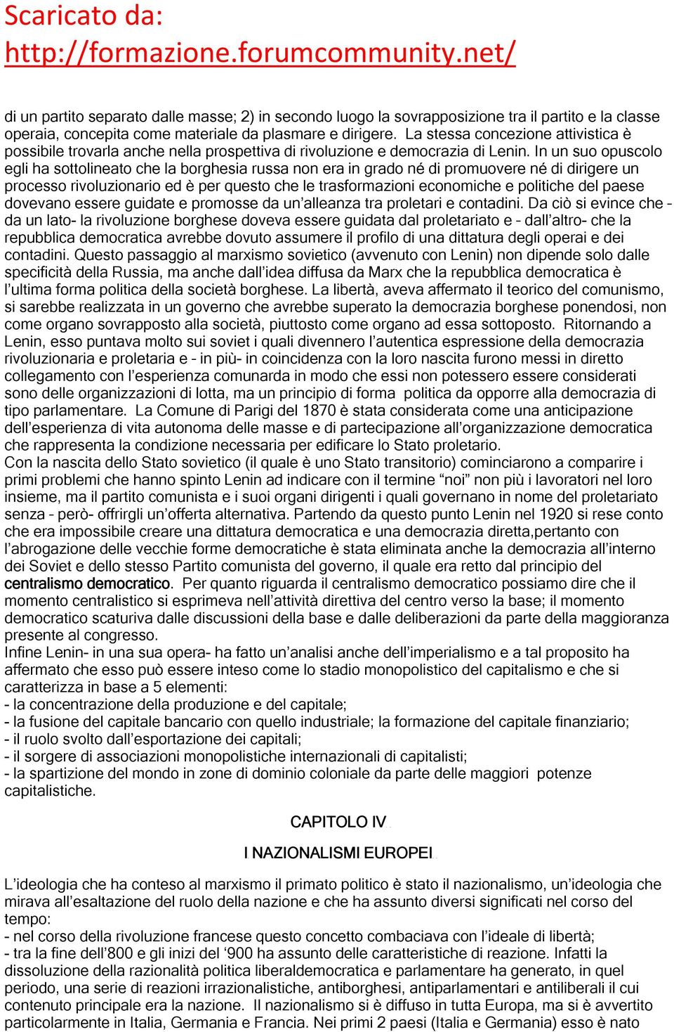 In un suo opuscolo egli ha sottolineato che la borghesia russa non era in grado né di promuovere né di dirigere un processo rivoluzionario ed è per questo che le trasformazioni economiche e politiche