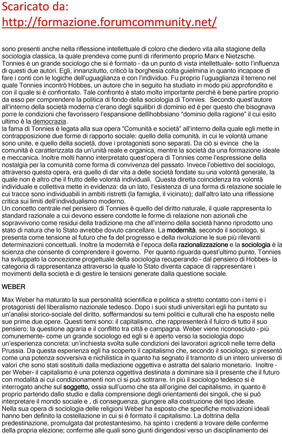 Egli, innanzitutto, criticò la borghesia colta guielmina in quanto incapace di fare i conti con le logiche dell uguaglianza e con l individuo.