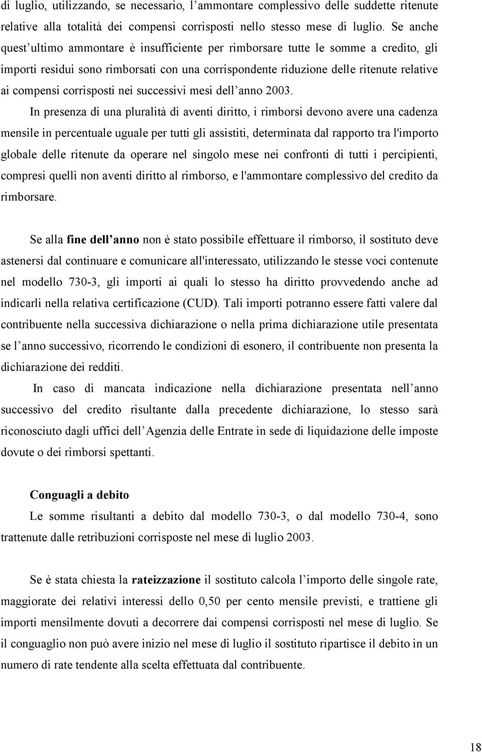 corrisposti nei successivi mesi dell anno 2003.