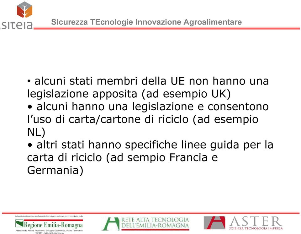 carta/cartone di riciclo (ad esempio NL) altri stati hanno