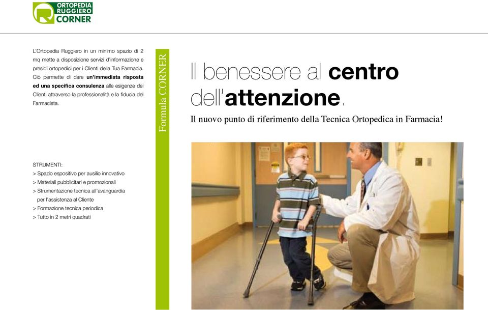 Formula CORNER Il benessere al centro dell attenzione. Il nuovo punto di riferimento della Tecnica Ortopedica in Farmacia!