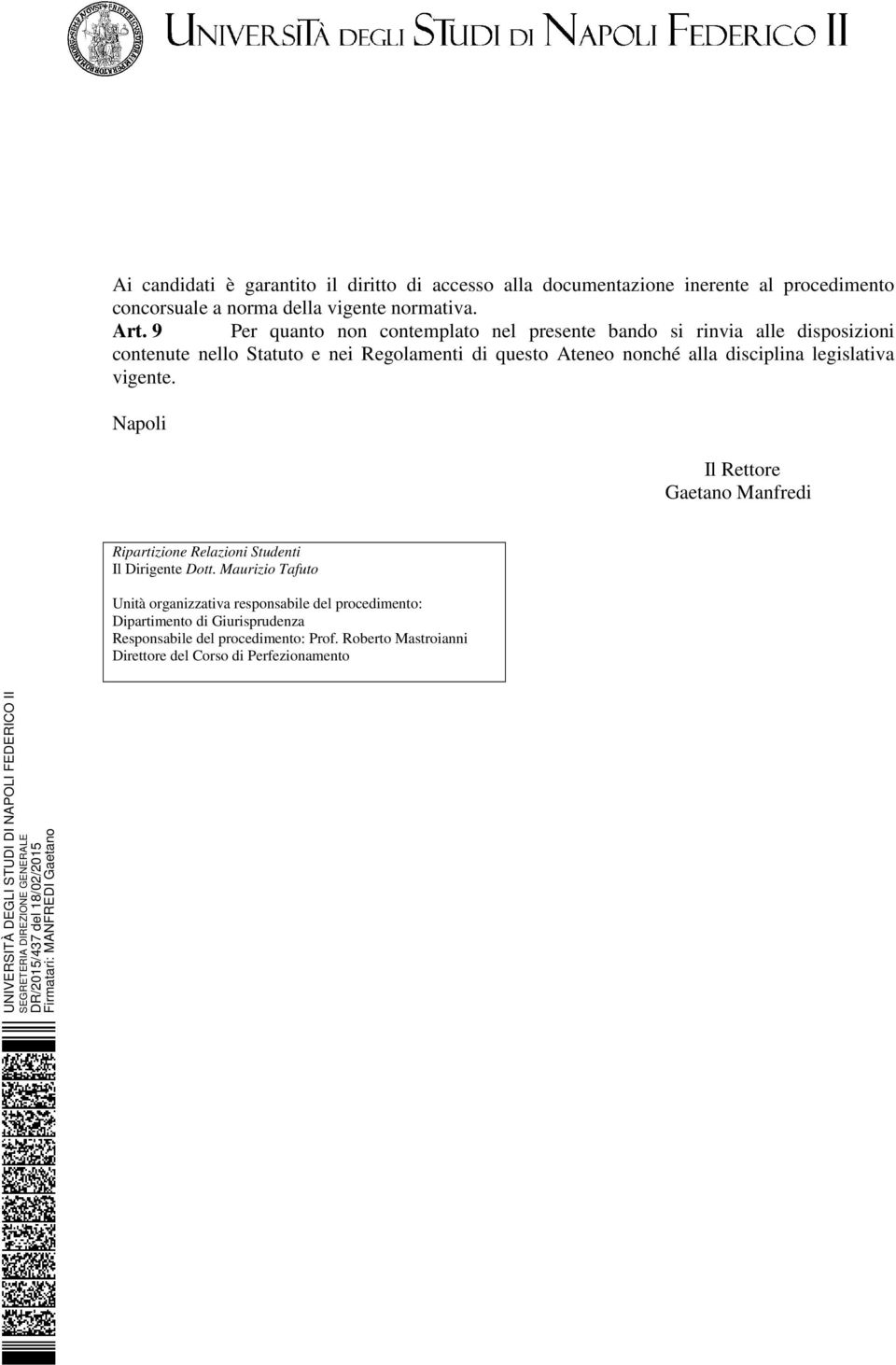 legislativa vigente. Napoli Il Rettore Gaetano Manfredi Ripartizione Relazioni Studenti Il Dirigente Dott.