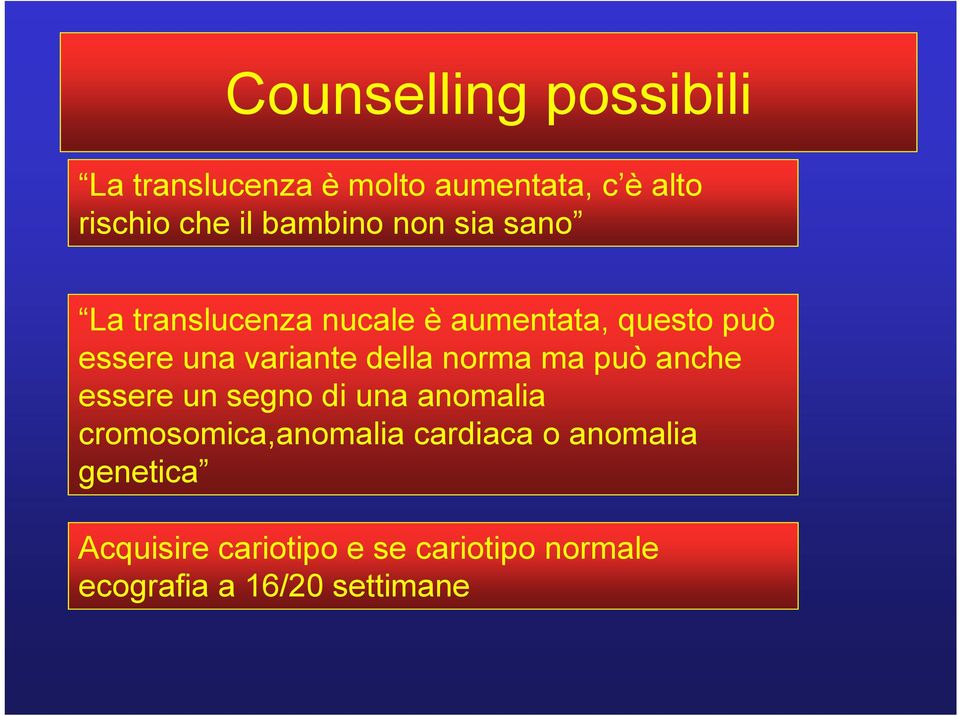 variante della norma ma può anche essere un segno di una anomalia cromosomica,anomalia