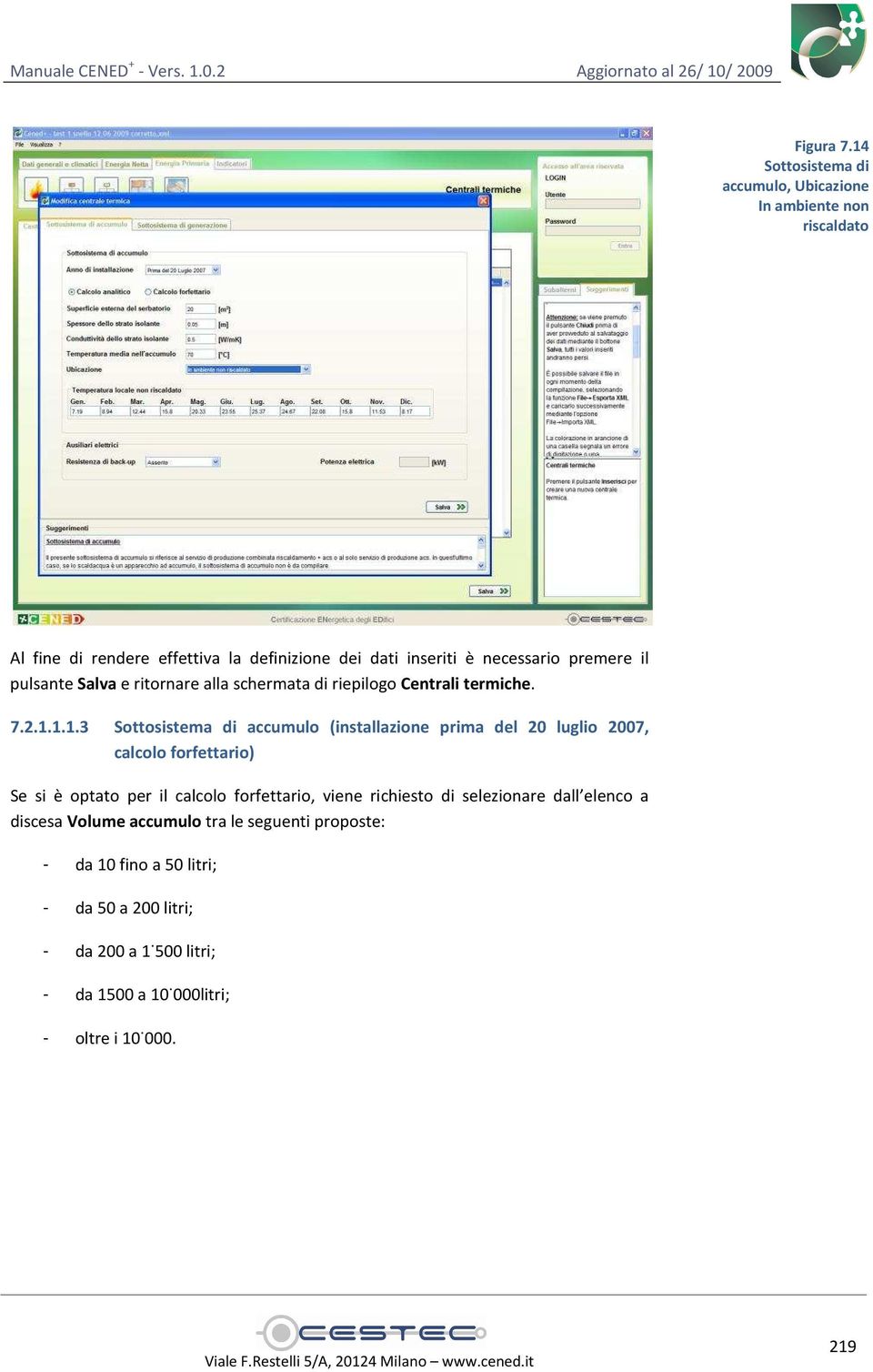 premere il pulsante Salva e ritornare alla schermata di riepilogo Centrali termiche. 7.2.1.